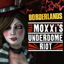 Mad Moxxi's Underdome Riot